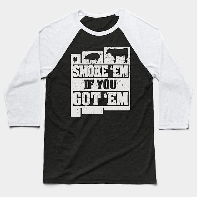 'Smoke 'Em If You Got 'Em' Funny Pig Gift Baseball T-Shirt by ourwackyhome